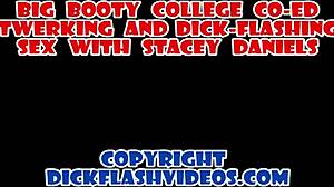 Big booty co-ed twerking and dick flashing with stacey daniels and eric