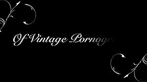 Experience two centuries of vintage porn with Dark Lantern