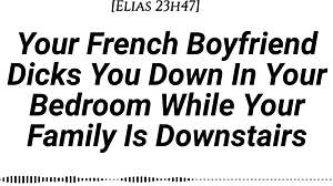 YOUR FRENCH BOYFRIEND FUCKS YOU IN THE ROOM WHILE FAMILY IS DOWNSTAIRS, TEASING AND MOANING QUIETLY BEFORE CREAMPIE
