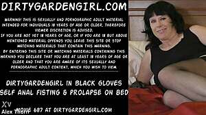 DirtyGardenGirl fists her own ass in black gloves causing prolapse on the bed